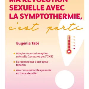 Ma révolution sexuelle avec la symptothermie, c&rsquo;est parti !