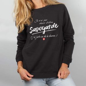 PULL FEMME : JE N&rsquo;AI PAS CHOISI D&rsquo;ÊTRE SAVOYARDE