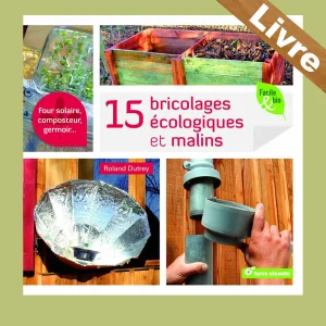 Livre 15 Bricolages écologiques et malins – Roland Dutrey
