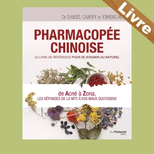 Pharmacopée chinoise – Le livre de référence pour se soigner au naturel – Livre